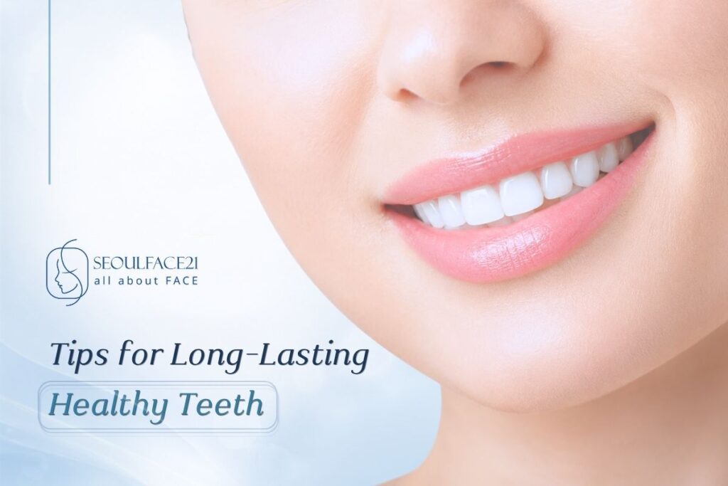 Tips for Keeping Your Teeth Strong and Healthy for the Long Term